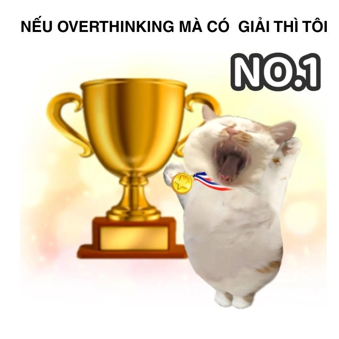 meme suy nghĩ nhiều chế hài